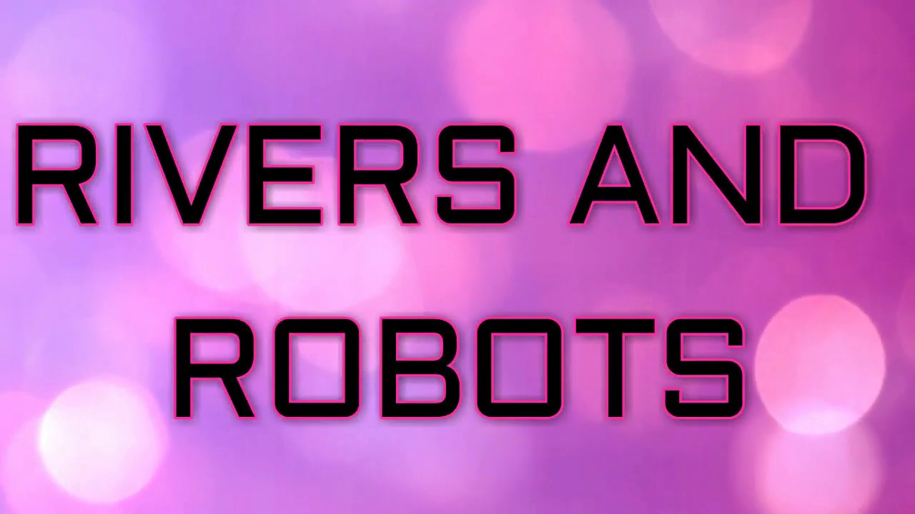RIVERS AND ROBOTS SATISFY / SUB ESPAÑOL AND LYRICS YouTube