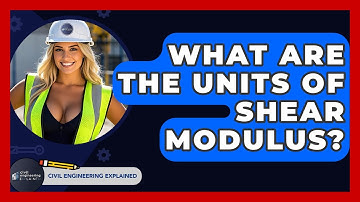 What Are The Units Of Shear Modulus? - Civil Engineering Explained