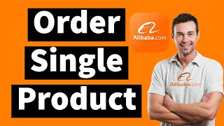 How to Purchase a Single Item from Alibaba (2024)