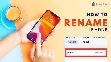 How to Rename iPhone 2024 [Step-by-Step Guide]