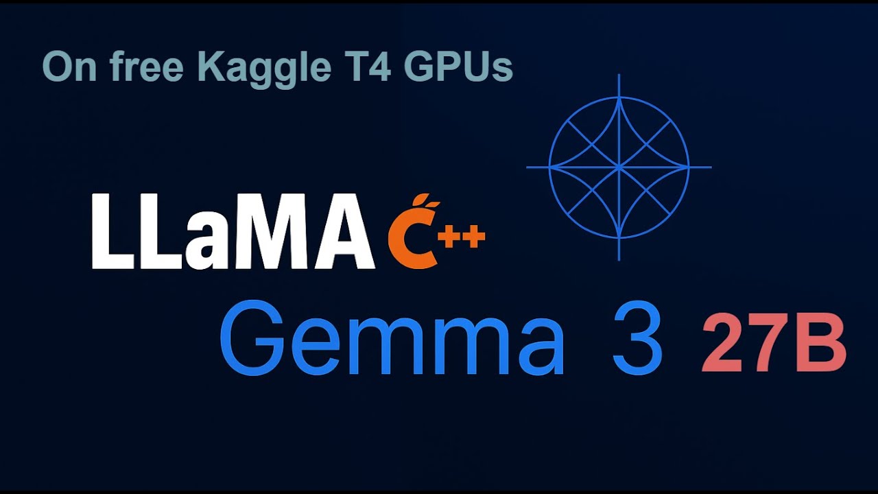 Run Gemma-3-27B on FREE Kaggle GPUs | llama.cpp Tutorial