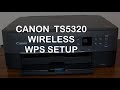 Canon TS5320 WiFi WPS Setup review.