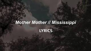 Mother Mother // Mississippi (LYRICS)