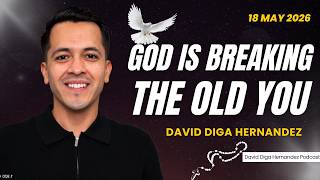 God Is Destroying the Old You for a Reason | David Diga Hernandez