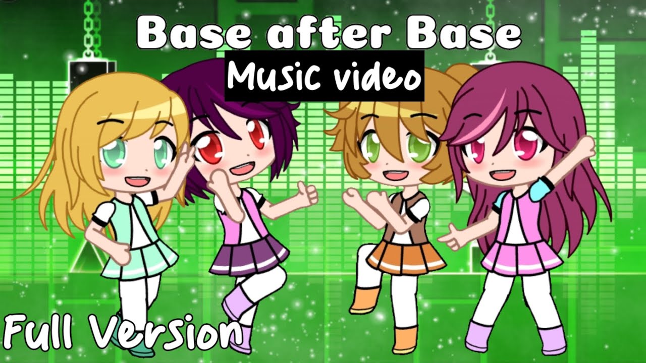 Base after Base (Full Version) GCMV - YouTube