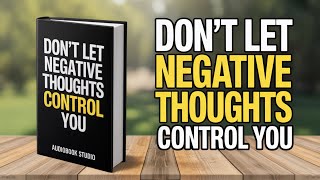 Stop Negative Thoughts Forever {The Quick Fix} | Audiobook