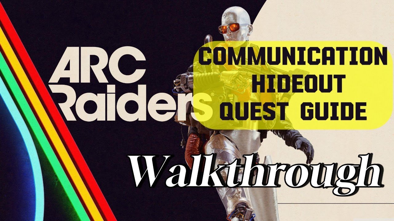 ARC Raiders - Communication Hideout - Quest Guide