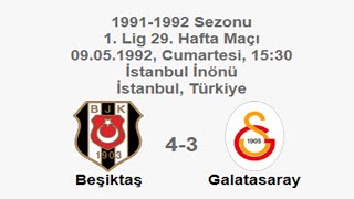 Beşiktaş 4-3 Galatasaray 09.05.1992 - 1991-1992 1st League Matchday 29 + Before&Post-Match Comments