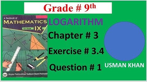 class 9th maths #chapter3, logarithm, exercise 3.4 question 1 complete Excellence Academy