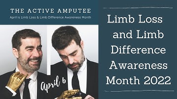 Limb Loss and Limb Difference Awareness Month 2022 - Day 6
