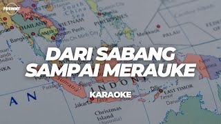 DARI SABANG SAMPAI MERAUKE | KARAOKE (FRSWNT)