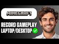 How To Record Minecraft Gameplay on Laptop &amp; PC (Full Guide 2026)