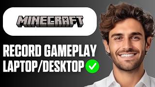 How To Record Minecraft Gameplay on Laptop & PC (Full Guide 2026)