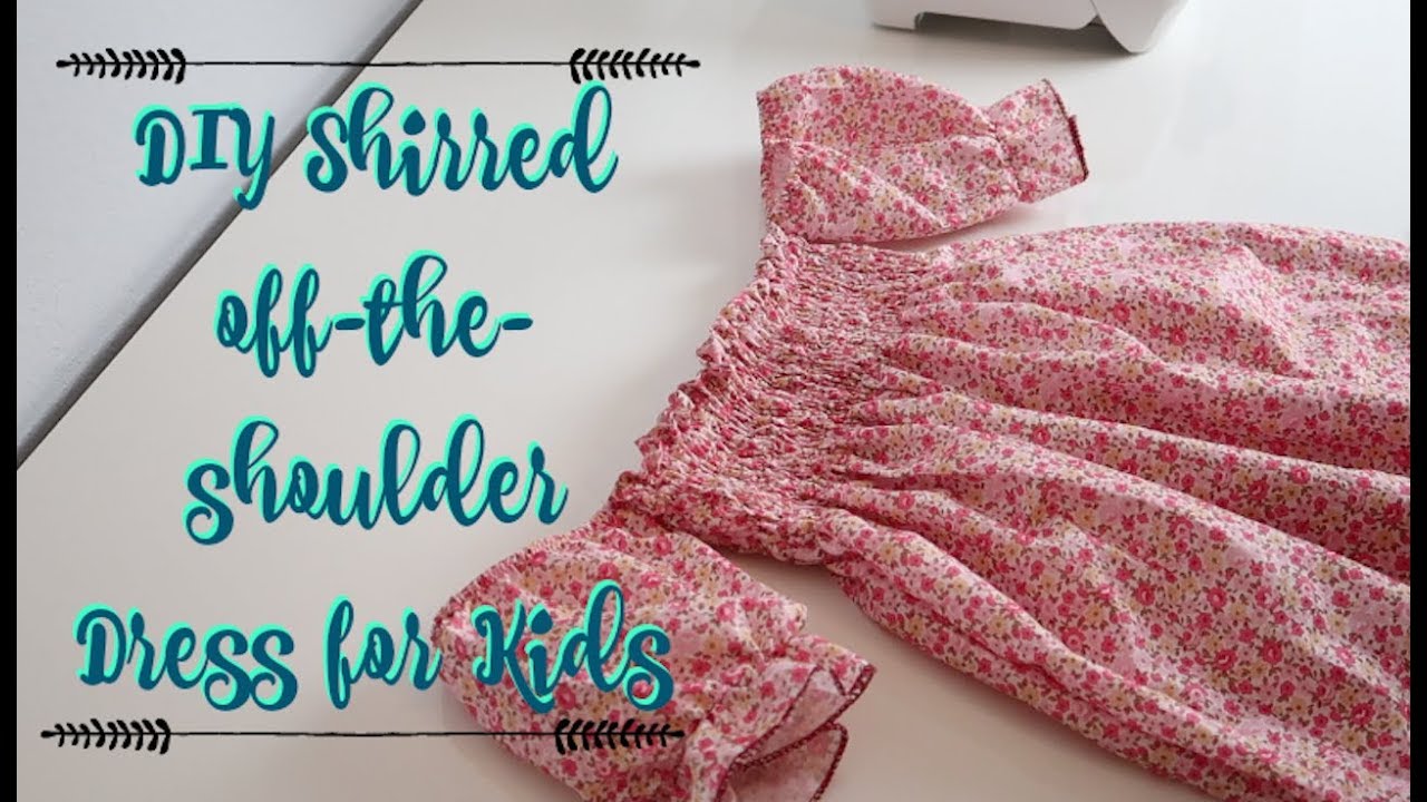 DIY SHIRRED OFF-THE SHOULDER DRESS FOR KIDS, EASY SEWING PROJECT FOR ...