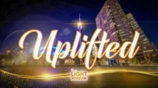 Uplifted Your Light Forever