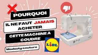 Pourquoi il ne faut surtout pas acheter cette machine à coudre vendue chez LIDL !! (modèle SNM33C1)