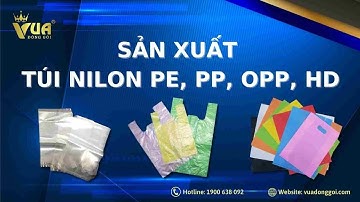 sản xuất túi nilon pe,pp,opp,hd vua đóng gói
