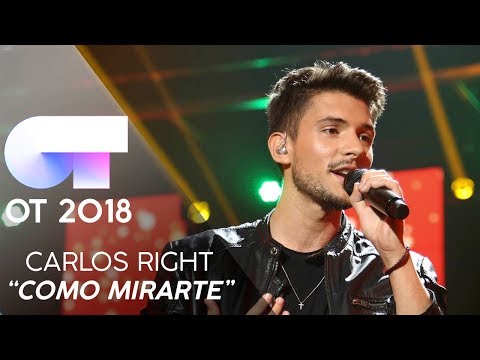 "COMO MIRARTE" - Carlos Right | Gala 0 | OT 2018