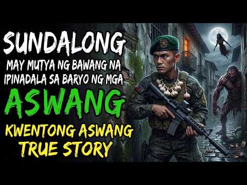 SUNDALONG MAY MUTYA NG BAWANG NA UMUBOS SA BARYO NG MGA ASWANG (Aswang True Story)