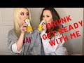 Drunk GRWM - Megan & Liz