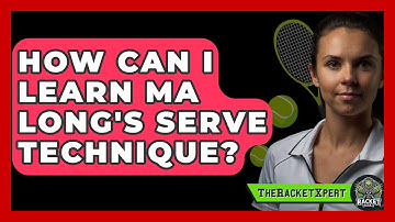 How Can I Learn Ma Long