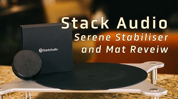 Stack Audio Serene Stabiliser and Mat Review - Transform your Turntable