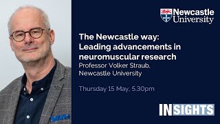 The Newcastle way: Leading advancements in neuromuscular research by Professor Volker Straub