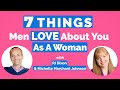 7 Things Men LOVE About YOU (As A Woman)- With PJ Dixon