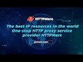 HTTPMars aggregates the world's best IP resources and is a one-stop HTTP proxy service provider