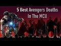 5 Best Avengers Deaths In The MCU