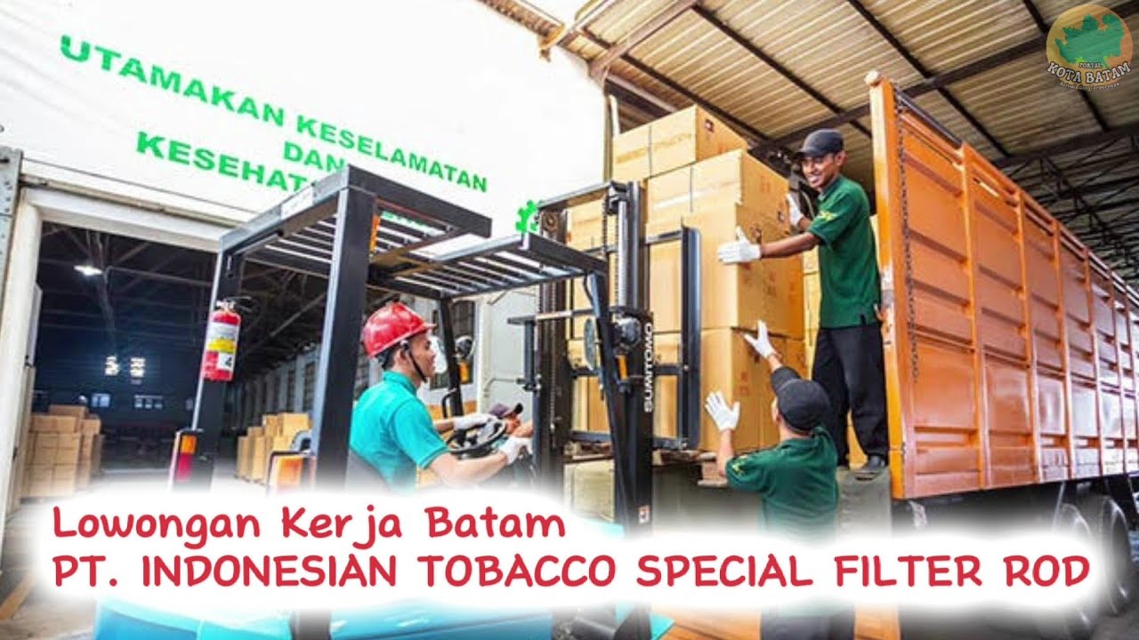 Lowongan Kerja Hari Ini PT. INDONESIAN TOBACCO SPECIAL FILTER || Loker Hari  Ini || Iklan Kota Batam