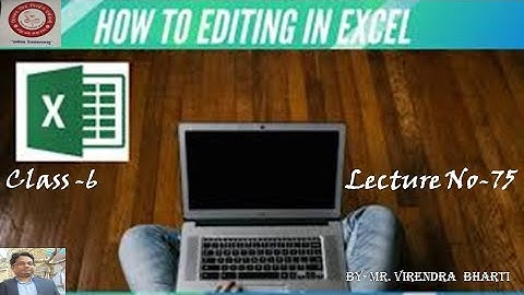 Ch 7 Editing a Worksheet (Part-1) Class 6 Lecture No 75