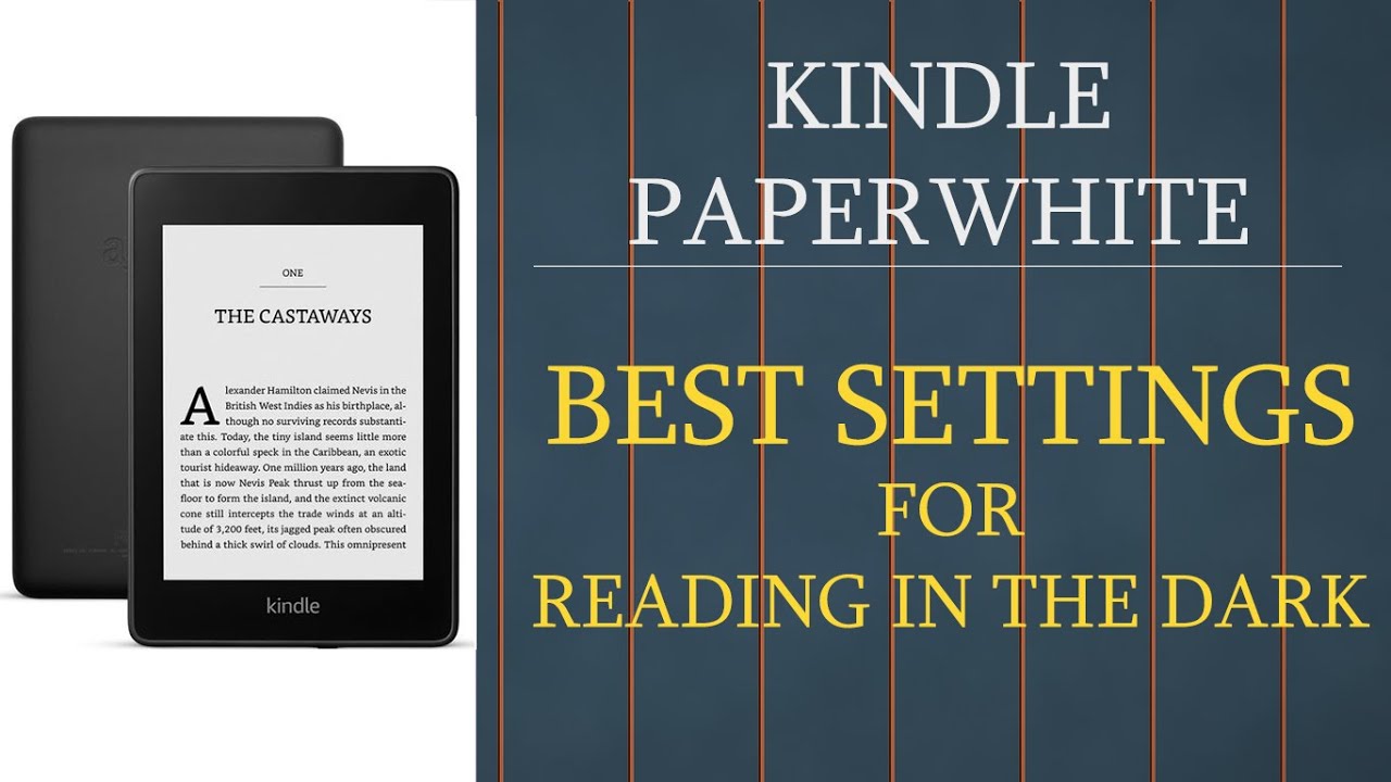 Paperwhite - Best settings for reading in the dark || Nightime Reading || 2020 YouTube