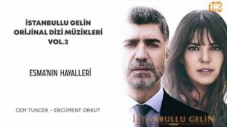 İstanbullu Gelin Orijinal Dizi Müzikleri Vol.2 - Esma'nın Hayalleri Resimi