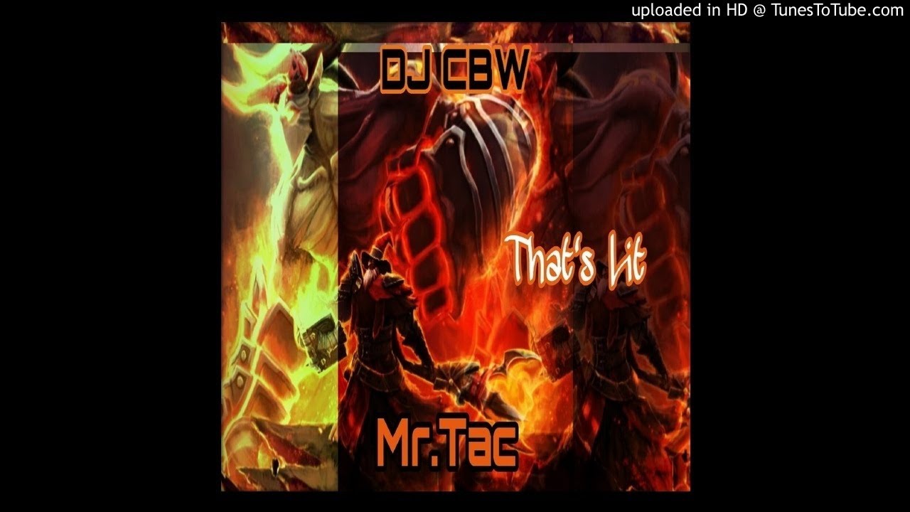 DJ CBW/Mr.Tac - That's Lit