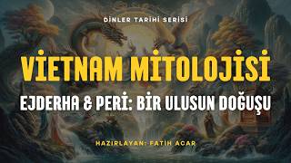Vietnam Mitolojisinin Kökeni Ejderha Lordu Ve Peri Annenin Efsanevi Aşkı