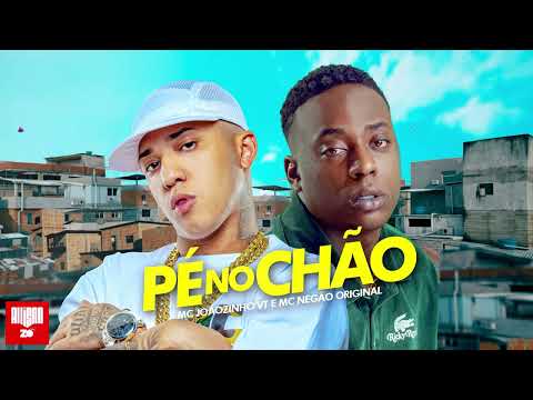 MC Joãozinho VT e MC Negão Original - Pé no Chão (DJ David LP)