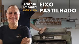 FERNANDO RESPONDE : EIXO PASTILHADO OU FACA DE CORTE : QUAL ESCOLHER ?