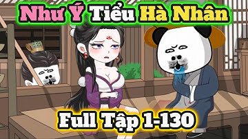 ( FULL TẬP ) Như Ý Tiểu Hà Nhân | Tập 1-130 | Hà Nhân Xuyên Không | Chuối Khô Review