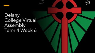 Delany College Virtual Assembly Term 4 Week 6
