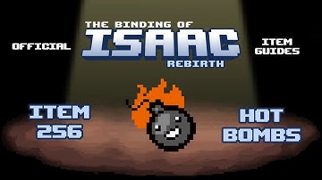 Official TBOI Item Guides No. 256: Hot Bombs