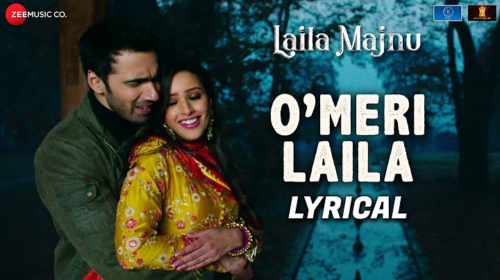 O Meri Laila - Lyrical | Laila Majnu | Jyotica Tangri | Avinash Tiwary & Tripti Dimri