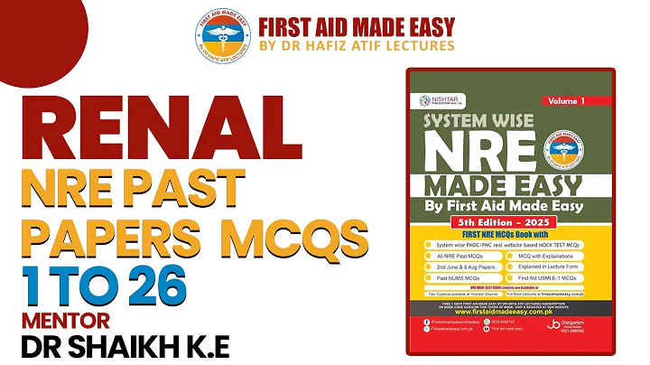 NRE-1 Past RENAL (1-26) MCQs Discussion by Dr Shaikh | Dr Hafiz Atif | NRE Made Easy Book