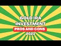 Gold ira investment  pros and cons 2023