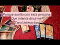 Porque sueño con esta persona? Que intenta decirme? Tarot interactivo hoy. Tarot interactivo