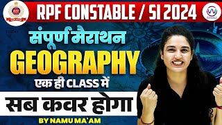 COMPLETE GEOGRAPHY MARATHON | RPF CONSTABLE/SI/NTPC PREVIOUS YEAR QUESTIONS | GK GS BY NAMU MA'AM