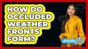 How Do Occluded Weather Fronts Form? - Weather Watchdog