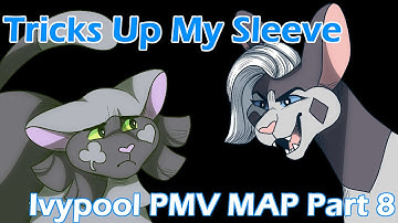 Tricks Up My Sleeve - Ivypool PMV MAP Part 8