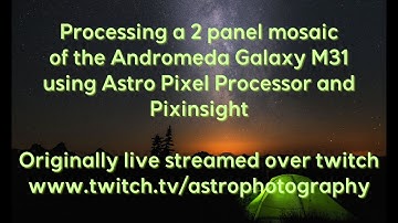 Andromeda Galaxy M31 2 Panel Mosaic. Processed with APP and PI.