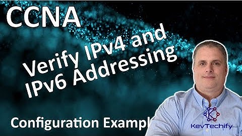 Verify IPv4 and IPv6 Addressing Configuration Example- ICMP - Lab 13.2.6 - CCNA- KevTechify | vid 21